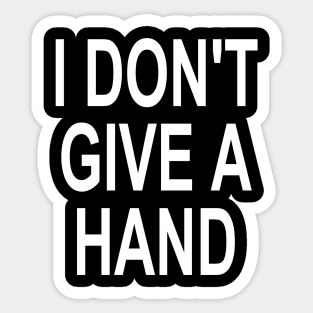 I don't give a hand perfect funny gift for coronavirus period Sticker